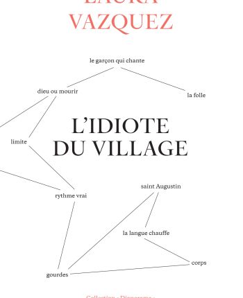 <em>L’Idiote du village</em><br />
de Laura Vazquez