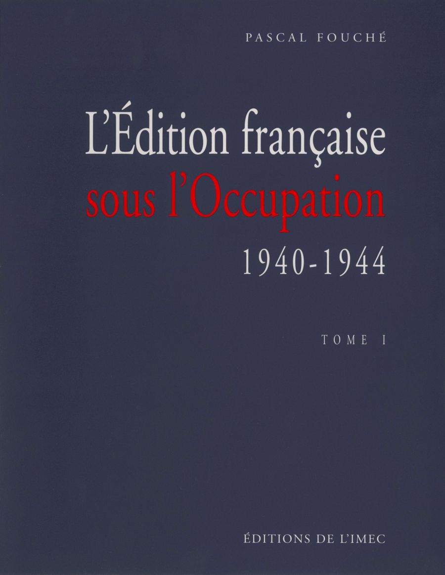 L’Édition française sous l’Occupation, 1940-1944